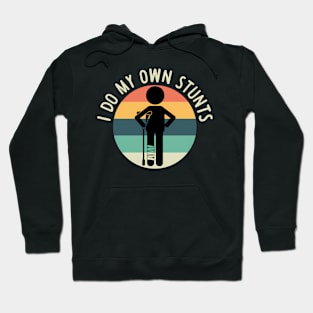 I Do My Own Stunts T Get Well Injury Leg Hoodie